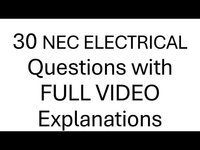 30 NEC Electrical Questions with Full Video Explanations NEC Exam Prep