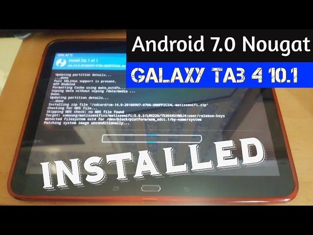 Samsung Galaxy Tab 4 10.1 Root & Install Android 7.0 Nougat (Cyanogenmod 14)