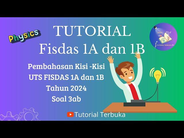 Soal 3 ab | Kisi-Kisi UTS Fisdas 1A dan 1B 2024 | TPB ITERA