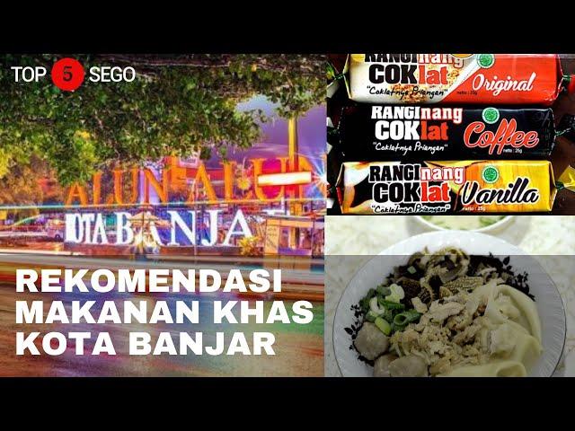 REKOMENDASI 5 MAKANAN KHAS KOTA BANJAR I #TOP5SEGO