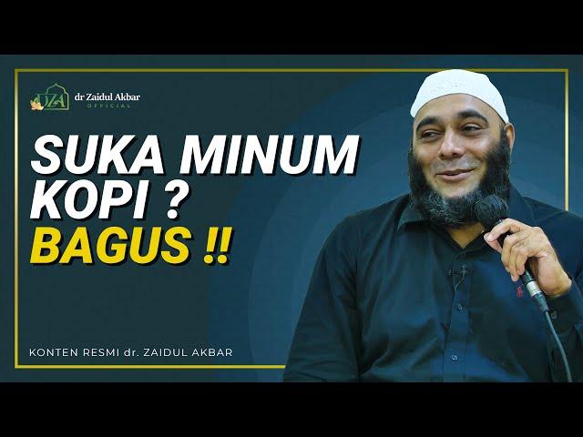 Minum Kopi ? Bagus!- dr. Zaidul Akbar Official