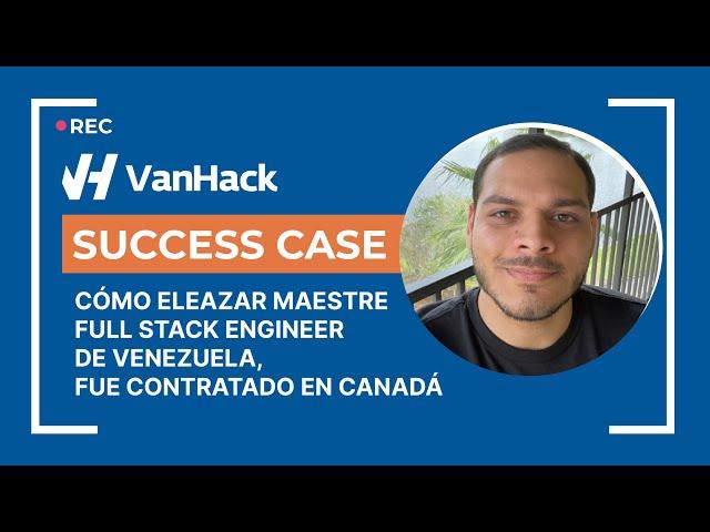 De Venezuela para Canadá | ¿Cómo Eleazar fue contratado?