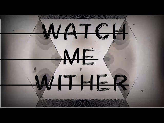 Watch Me Wither  - Jake Hill Lyrics