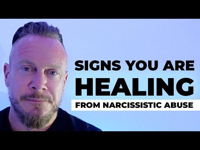 Signs You Are Healing From Narcissistic Abuse | Top 4