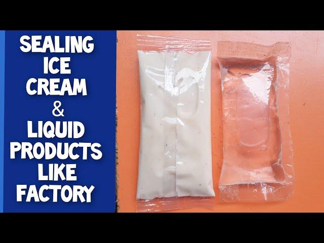 Sealing ice cream and liquid products like factory