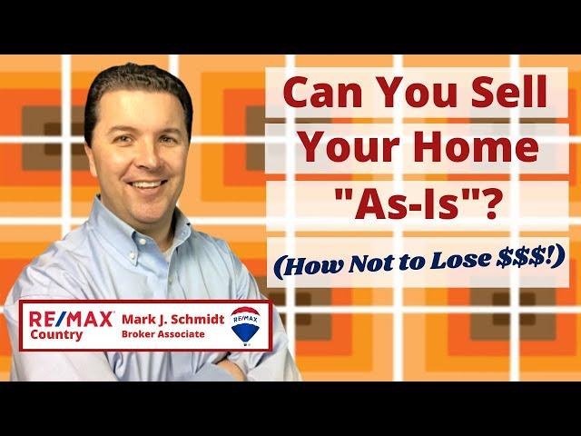 Can You Sell Your Home As-Is? | How Not to Lose Money!