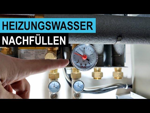 Heizung Wasser nachfüllen - Schritt für Schritt Anleitung