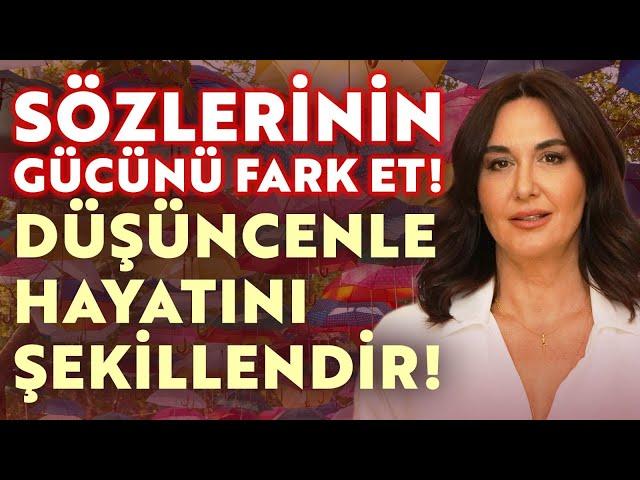 Sözlerinin Gücünü Fark Et! Düşüncenle Hayatını Şekillendir! | Ayşe Tolga