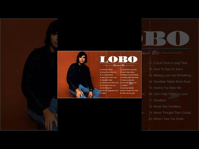 LOBO Greatest Hits Full Album | Best Songs Of LOBO #shorts