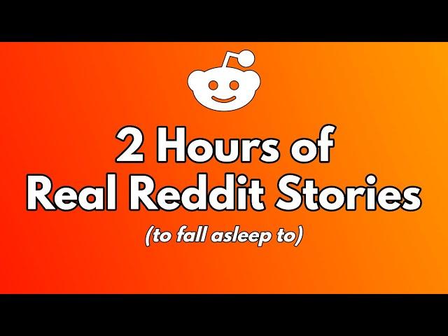 Real Reddit Stories to fall asleep to 2 Hours - Reddit Story Compilation for Sleeping & Relaxing
