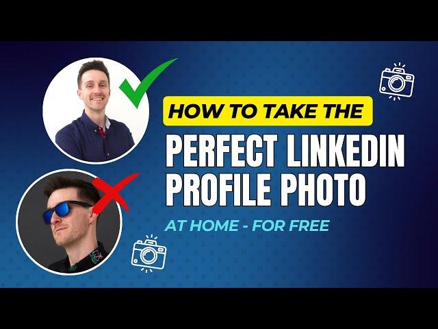 How to Take a Great LinkedIn Profile Photo (LinkedIn Profile Tips)