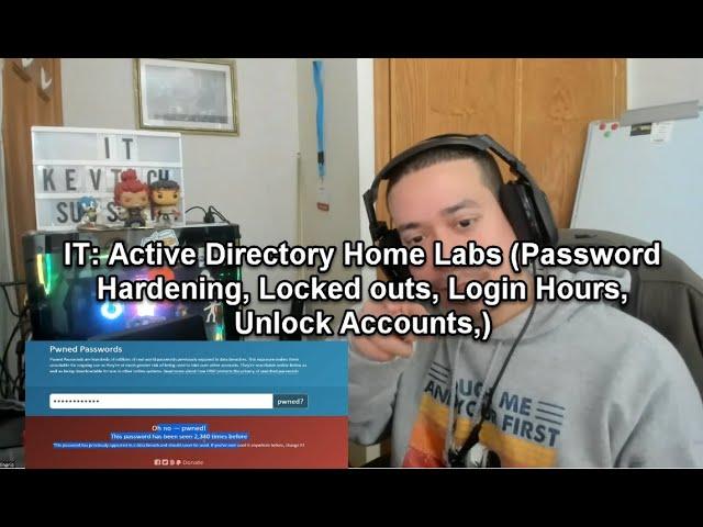 IT: Active Directory Home Labs (Password Hardening, Locked outs, Login Hours, Unlock Accounts,)