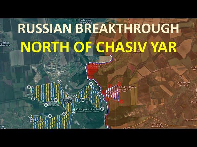 Russian Breakthrough North Of Chasiv Yar In Kalinina l Half Of Novoselivka Falls l Lozuvatske Falls