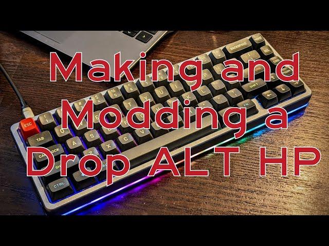 Making and Modding a Drop ALT High Profile 65% Mechanical Keyboard from parts.