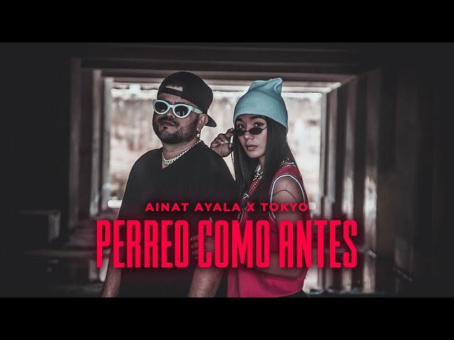 Tokyo X Ainat Ayala - Perreo como antes  Videoclip Oficial