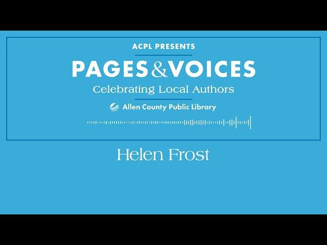 Pages & Voices: Helen Frost