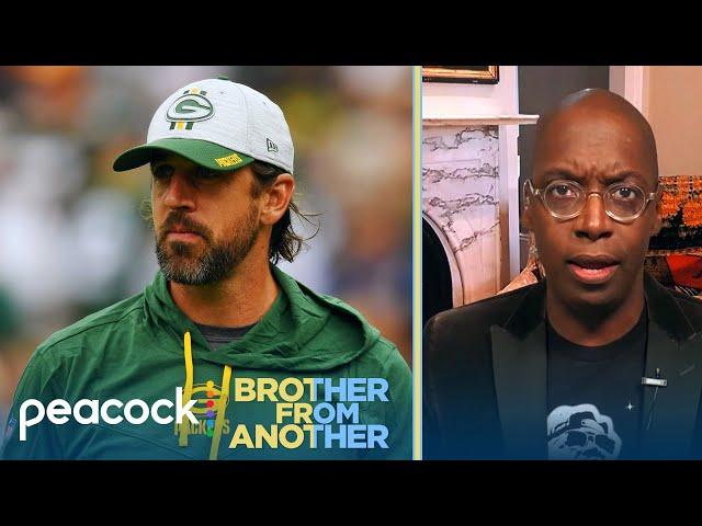 Aaron Rodgers needs to 'stop making excuses' following vaccine comments | Brother from Another