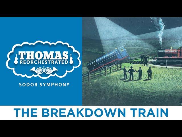 The Breakdown Train (From "Thomas Reorchestrated: Sodor Symphony")