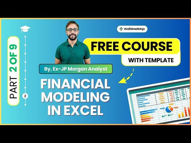 Part 2/9 - Learn Financial Modeling in Excel - Step by Step (By Ex-JP Morgan Analyst)