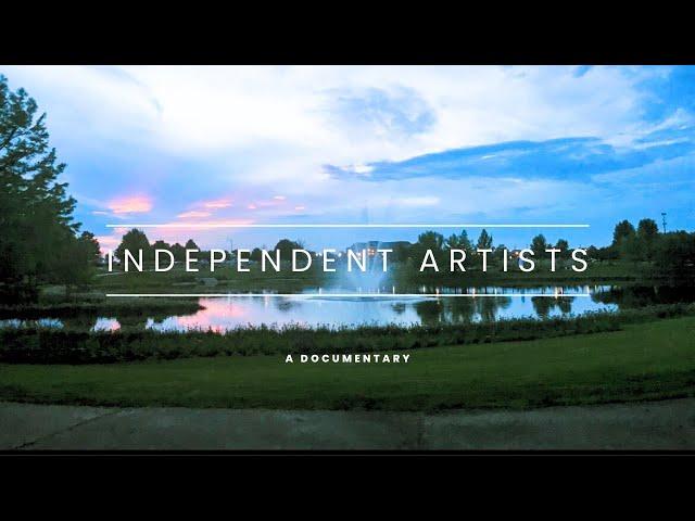 Independent Artists: A Documentary