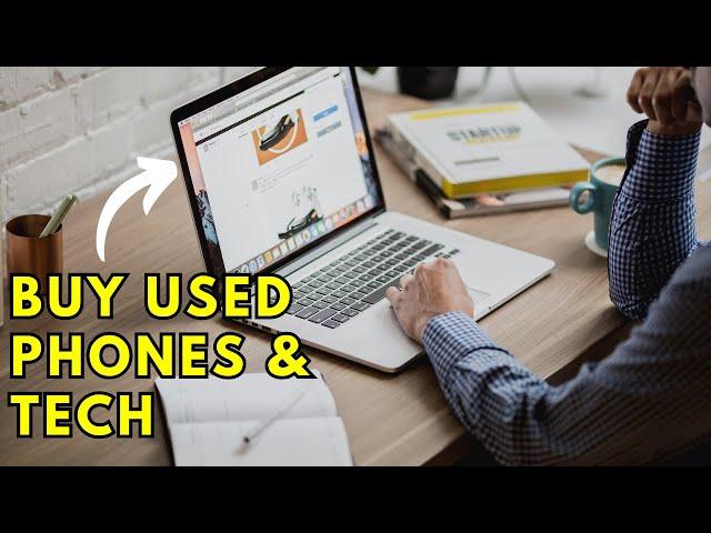 6 Websites to Buy Used and Refurbished Phones and other Tech Gadgets