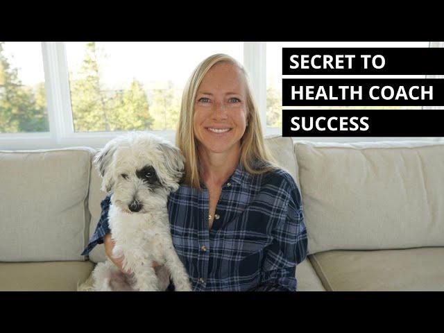 What's the SECRET to Becoming a Successful Health Coach?