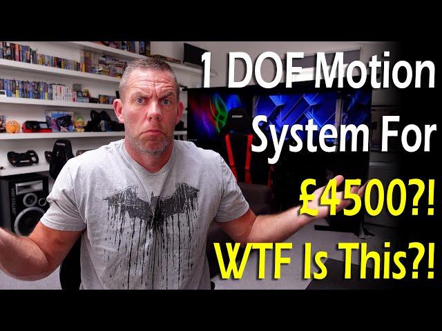 A 1 DOF Motion System For £4500?! WTF Is This Then?! 