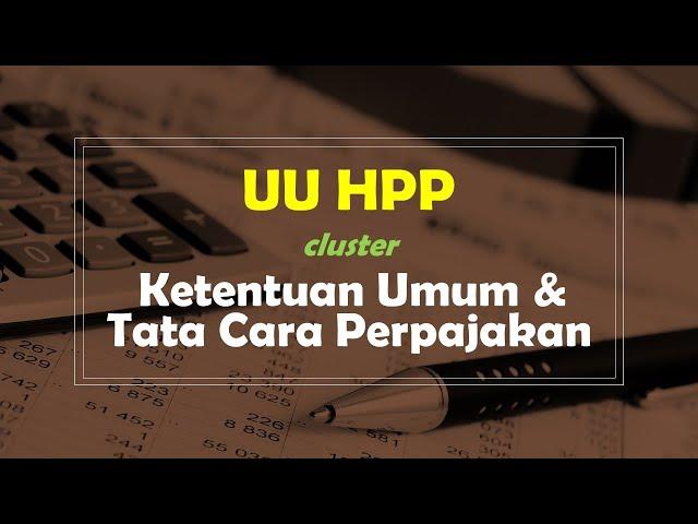 UU HPP - Cluster Ketentuan Umum & Tata Cara Perpajakan (KUP)