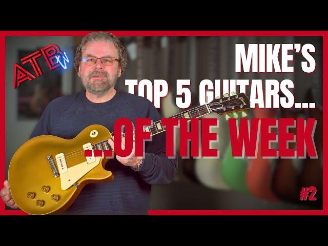 ATB Guitars | THE NICEST GOLDTOP WE'VE EVER SEEN?? | Mike's 5 Favourite Guitars of the Week