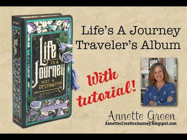 Life's A Journey Traveler's Album with Tutorial