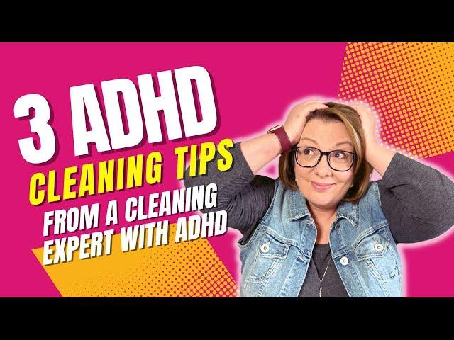 ADHD Cleaning Tips that Can Help Anyone Clean Better & Get Organized