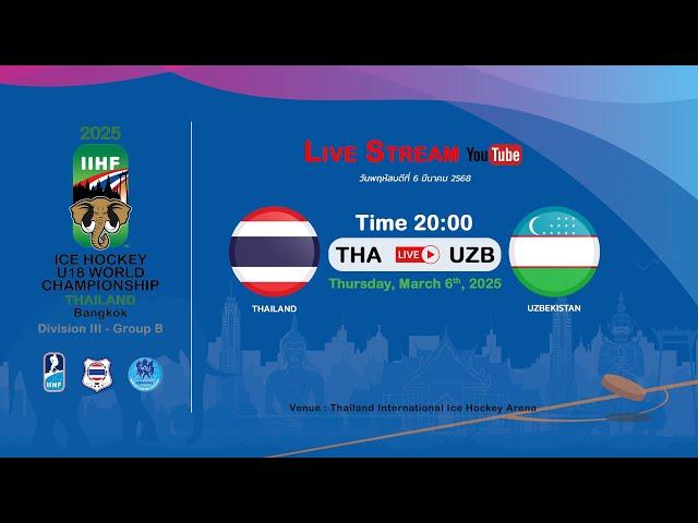 Thailand VS Uzbekistan | 2025 IIHF Ice Hockey U18 World Championship Division III, Group B