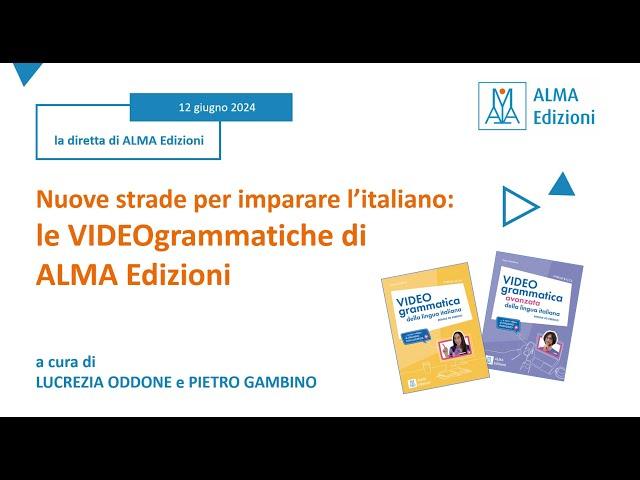 Nuove strade per imparare l’italiano: le VIDEOgrammatiche di ALMA Edizioni