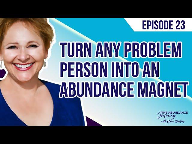 Activate Abundance with Problem People with Elaine Starling