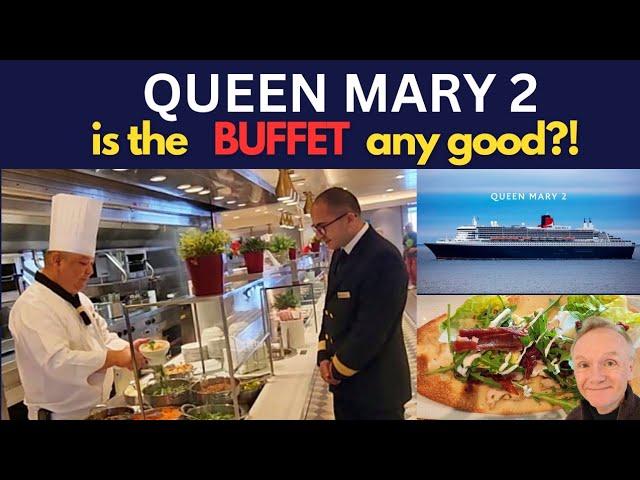 Cunard Queen Mary 2 ...tasting the BUFFET.... is it good?  We check it out!