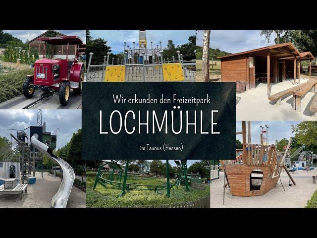 Wir zeigen Dir den Freizeitpark Lochmühle