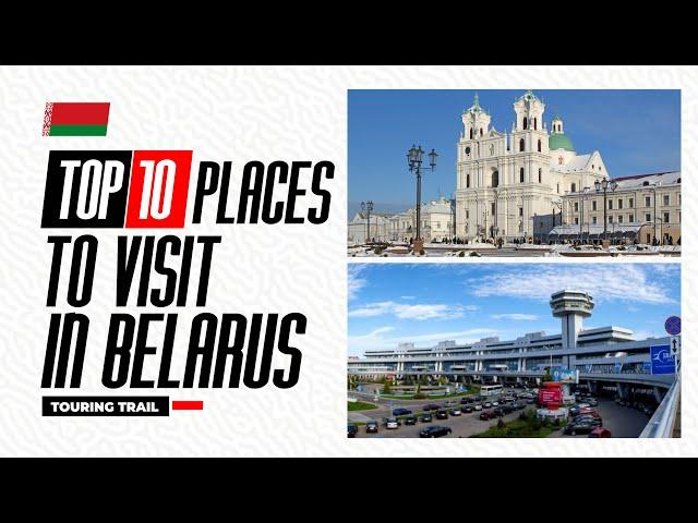 Top 10 PLACES to visit in BELARUS - The Perfect Travel Guide