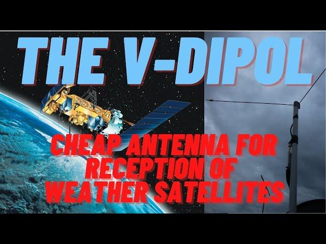 Der V-Dipol günstige Antenne für den Wettersatellitenempfang