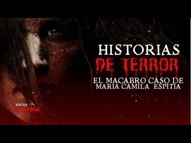 Historias de terror - El MACABRO caso de María Camila Espitia