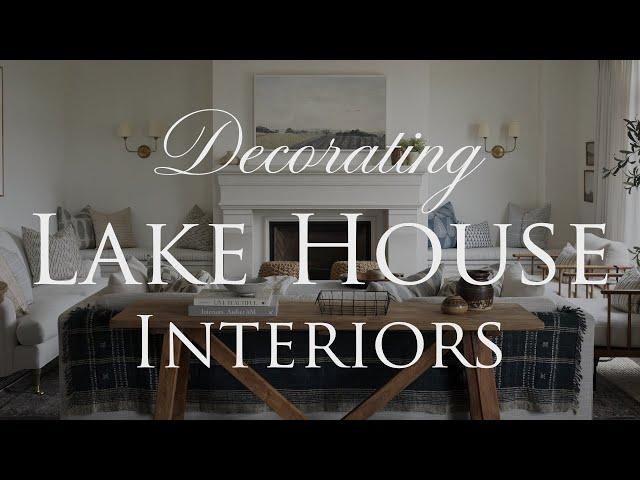 How to Decorate LAKE HOUSE STYLE Interiors | Our Top 10 Design Tips