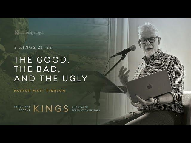 The Good, the Bad, and the Ugly - 1 & 2 Kings: The King of Redemption History