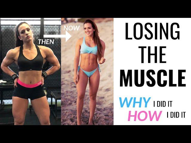 LOSING THE MUSCLE — WHY I did it & HOW I did it