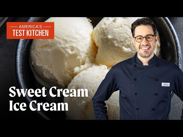 How to Make Best-Ever Sweet Cream Ice Cream | America's Test Kitchen
