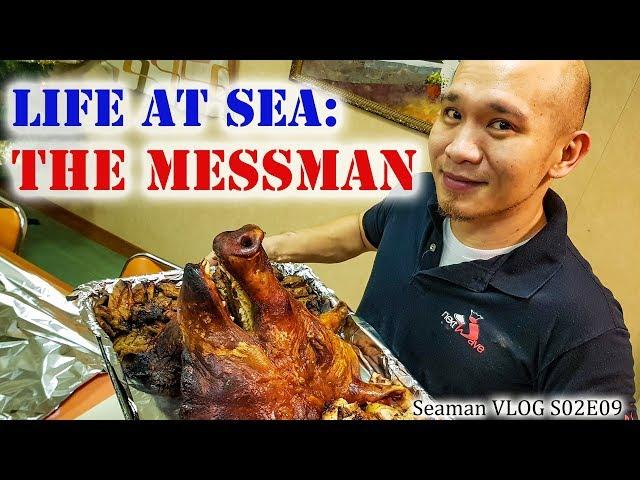 Ship's Most Hardworking Crew Member? | The Messman : Life at Sea | Seaman Vlog