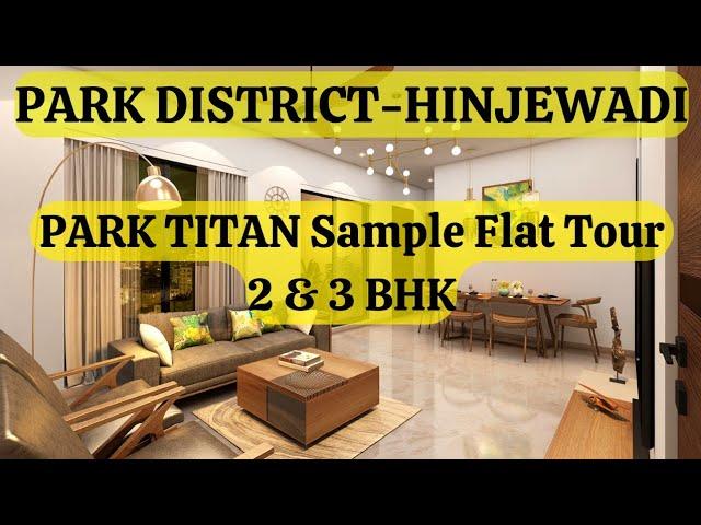 Park Titan 2 & 3 Bhk Sample Flat Tour | Park District Hinjewadi |  7820868465