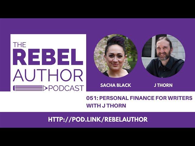 051 - Personal Finance for Writers with J Thorn and Sacha Black