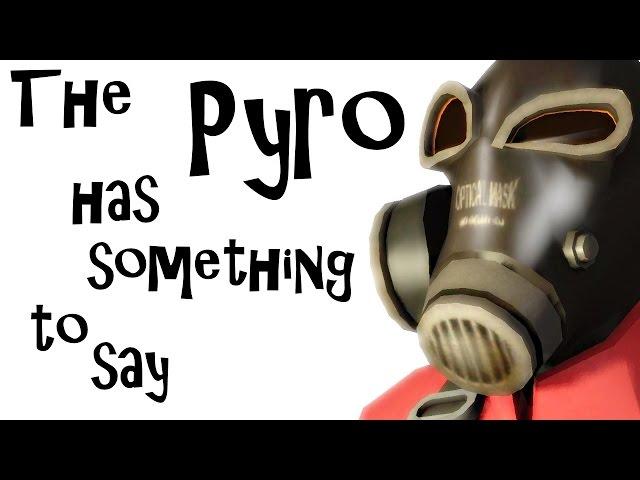 The Pyro has something to say