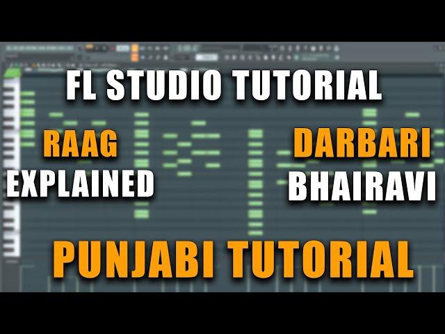 Darbari & Bhairavi Raag Explained on Fl Studio in Punjabi | 2023