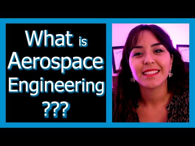 What is Aerospace Engineering? What do Aerospace Engineers Do?
