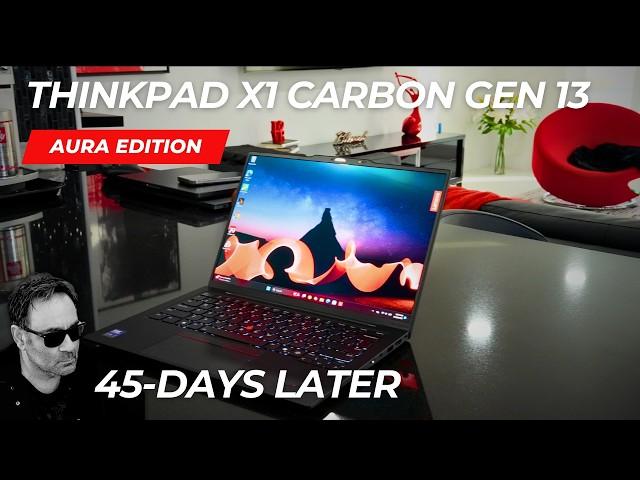 ThinkPad X1 Carbon Gen 13 Aura Edition: 45-Days Later